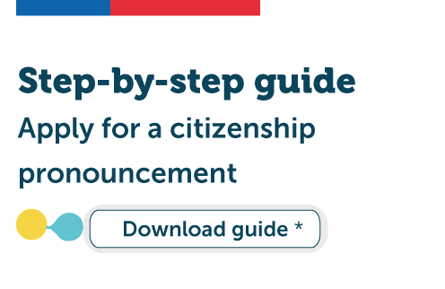 Download the step-by-step guide to apply for a citizenship pronouncement